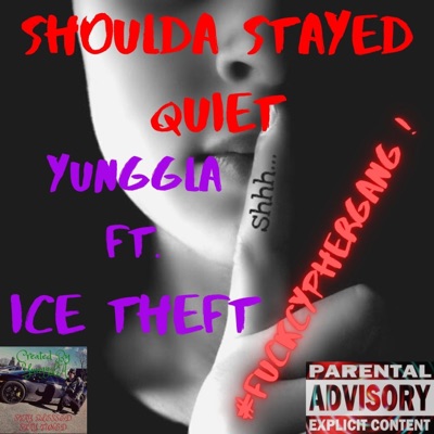 Shoulda Stayed Quiet (feat. Ice Theft) - Single