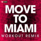 Cover art for Move To Miami (Workout Remix) by Power Music Workout