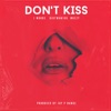 Don't Kiss (feat. Mozzy) - Single