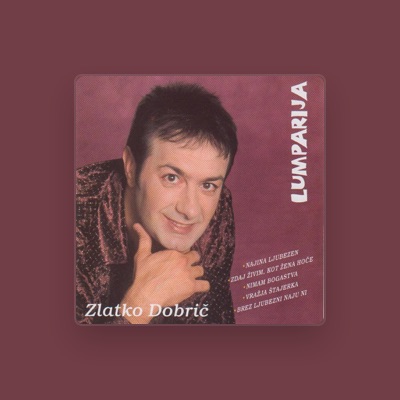 Listen to Zlatko Dobrič, watch music videos, read bio, see tour dates & more!