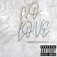 NO LOVE (feat. KidStarB) - Single - Jrobbin