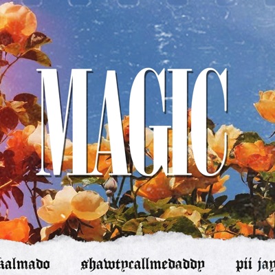 Magic (feat. Shawtycallmedaddy, Pii Jay & N.Kalmado) - Single