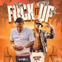 F**k It Up (feat. BeezieDaBoss) - Single - Goody G