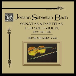 Bach: The Sonatas and Partitas for Solo Violin, BWV 1001-1006