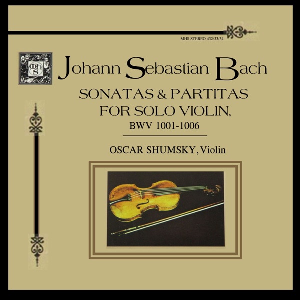 Bach: The Sonatas and Partitas for Solo Violin, BWV 1001-1006