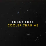 Lucky Luke - Cooler Than Me