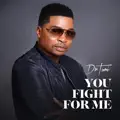 You Fight For Me