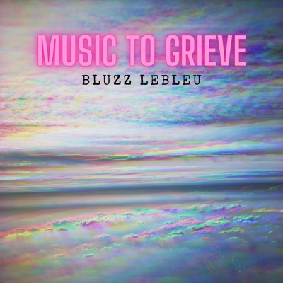 Music To Grieve - Single