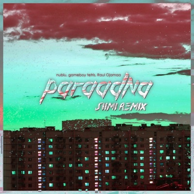 Paraadna (feat. nublu, Raul Ojamaa & Gameboy Tetris) [Siimi Remix] - Single