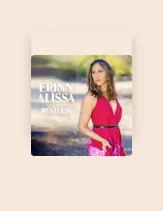 Listen to Erinn Alissa, watch music videos, read bio, see tour dates & more!