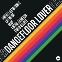 Dancefloor Lover (feat. May & Fabio Slupie) - Single - RafaeL Starcevic, Liu Rosa & Lucas Almeida