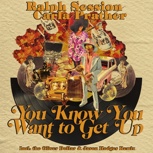 You Know You Want to Get Up (feat. Carla Prather)