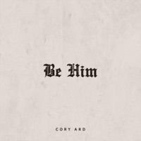 Be Him - Single - Cory Ard