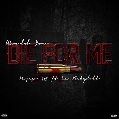 Would you die for me (feat. La Babydoll) - Single