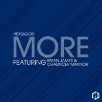 More (feat. Brian James & Chauncey Maynor) - Single - Hexsagon