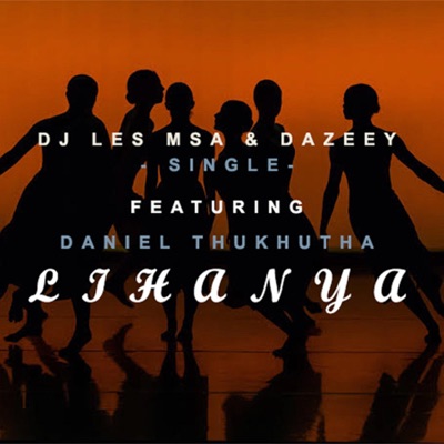 Lihanya (feat. Daniel Thukhutha & Dazeey) - Single