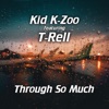 Through So Much (feat. T-Rell) - Single