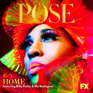 Home (feat. MJ Rodriguez, Billy Porter & Our Lady J) [From 