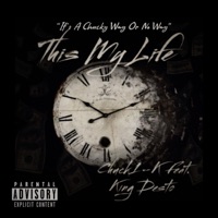 This My Life (feat. King Desto) - Single - Chuck1-K