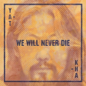 We Will Never Die - Yat-Kha