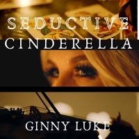 Seductive Cinderella - Single - Ginny Luke