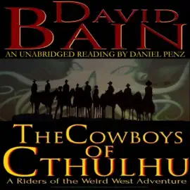 The Cowboys of Cthulhu (Unabridged)