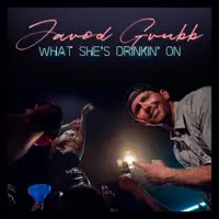 What She's Drinkin' On — Jarod Grubb