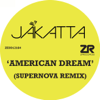 American Dream (Supernova & Original Mixes) - Jakatta