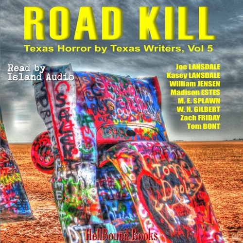 Road Kill: Texas Horror by Texas Writers, Volume 5 (Unabridged) cover