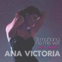 Si Mañana No Me Ves (Versión Bachata) - Single - Ana Victoria