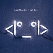 Lone Digger by Caravan Palace