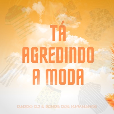 Tá Agredindo a Moda - Single