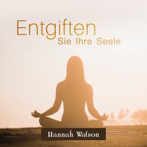Entgiften Sie Ihre Seele