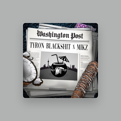 Listen to Tyron Blackshit, watch music videos, read bio, see tour dates & more!