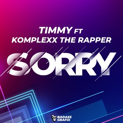 Sorry (feat. Komplex the Rapper) - Single