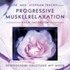 Progressive Muskelrelaxation nach Jacobson - Dr. Stephan Frucht