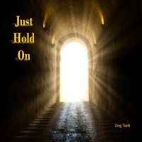 Just Hold On - Single - Greg Taafe