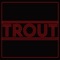 Red Flag Blues - Trout lyrics