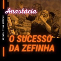 O Sucesso da Zefinha (Ao Vivo no Festival Rootstock) - Single - Anastácia