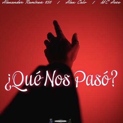 ¿Qué Nos Pasó? (feat. Alex Calò) - Single