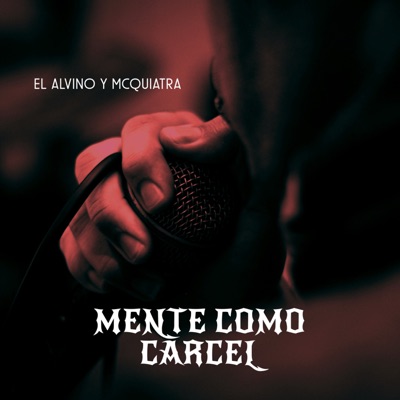 Mente Como Cárcel (feat. MCQUIATRA) - Single