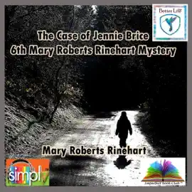 The Case of Jennie Brice: Mary Roberts Rinehart Mystery, Book 6 (Unabridged)
