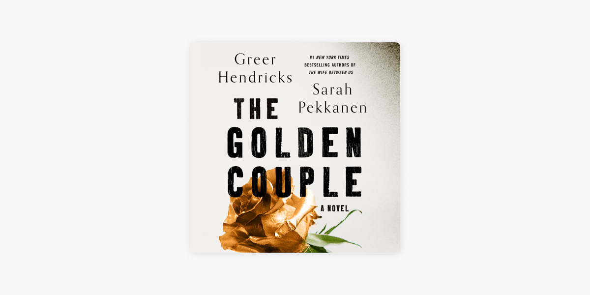 Greer Hendricks, The Golden Couple