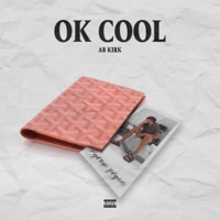Ok Cool (feat. Pyrex Pryce) - Single - AB Kirk