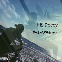 Look at Me Now - Single - ME Decoy