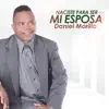Daniel Morillo Tu Pequeñito - Naciste Para Ser mi Esposa