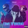 Stream & download Como Tù Quieras (feat. John Joaquim & Maikel Miki) - Single