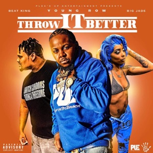 Throw It Better (feat. Beatking & Big Jade)