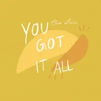 You got it all — Clara Louise