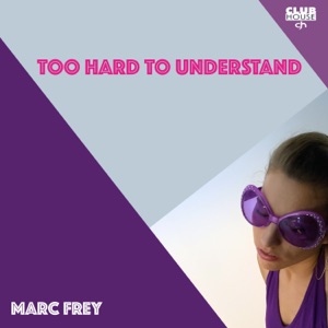 Too Hard to Understand (feat. Mari M.) - Single